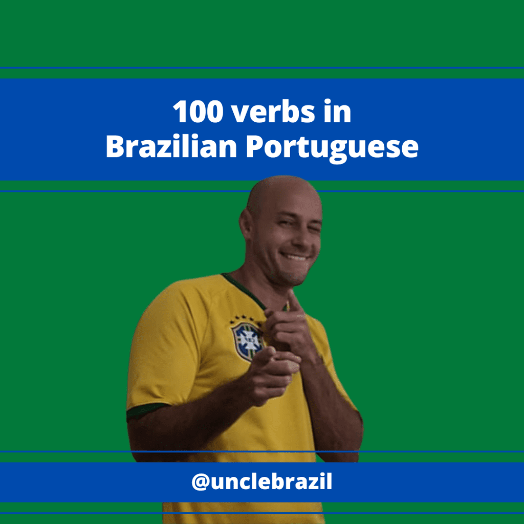 100 Verbs In Brazilian Portuguese Uncle Brazil Brazilian Portuguese 