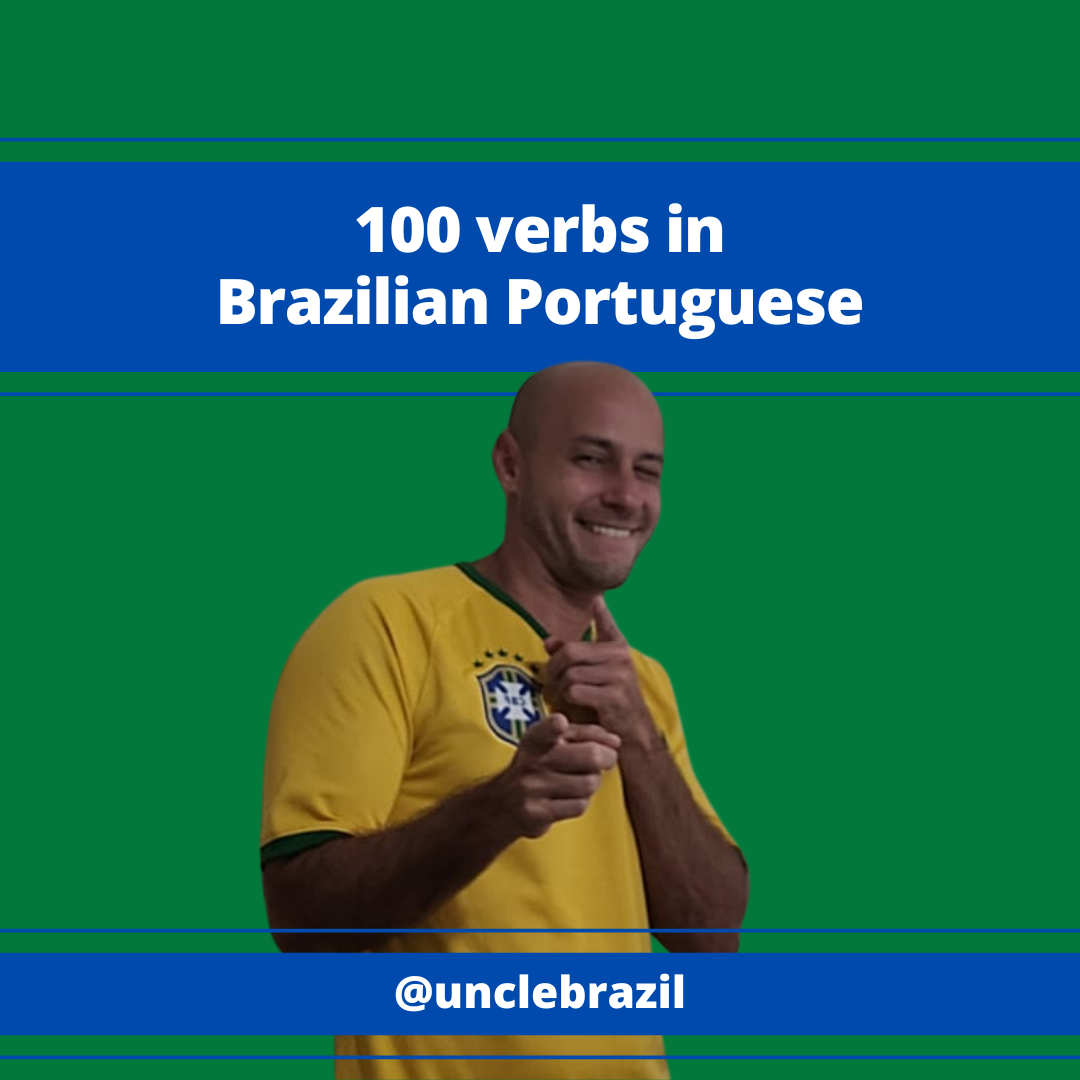 100 Verbs In Brazilian Portuguese Uncle Brazil Brazilian Portuguese 