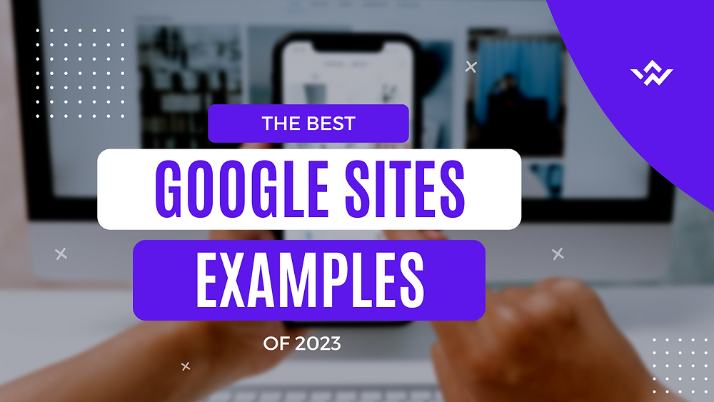 19 Google Sites Examples That Will Knock Your Socks Off