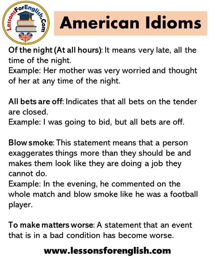 20 American Idioms And Examples American Idioms Idioms Are Used To 