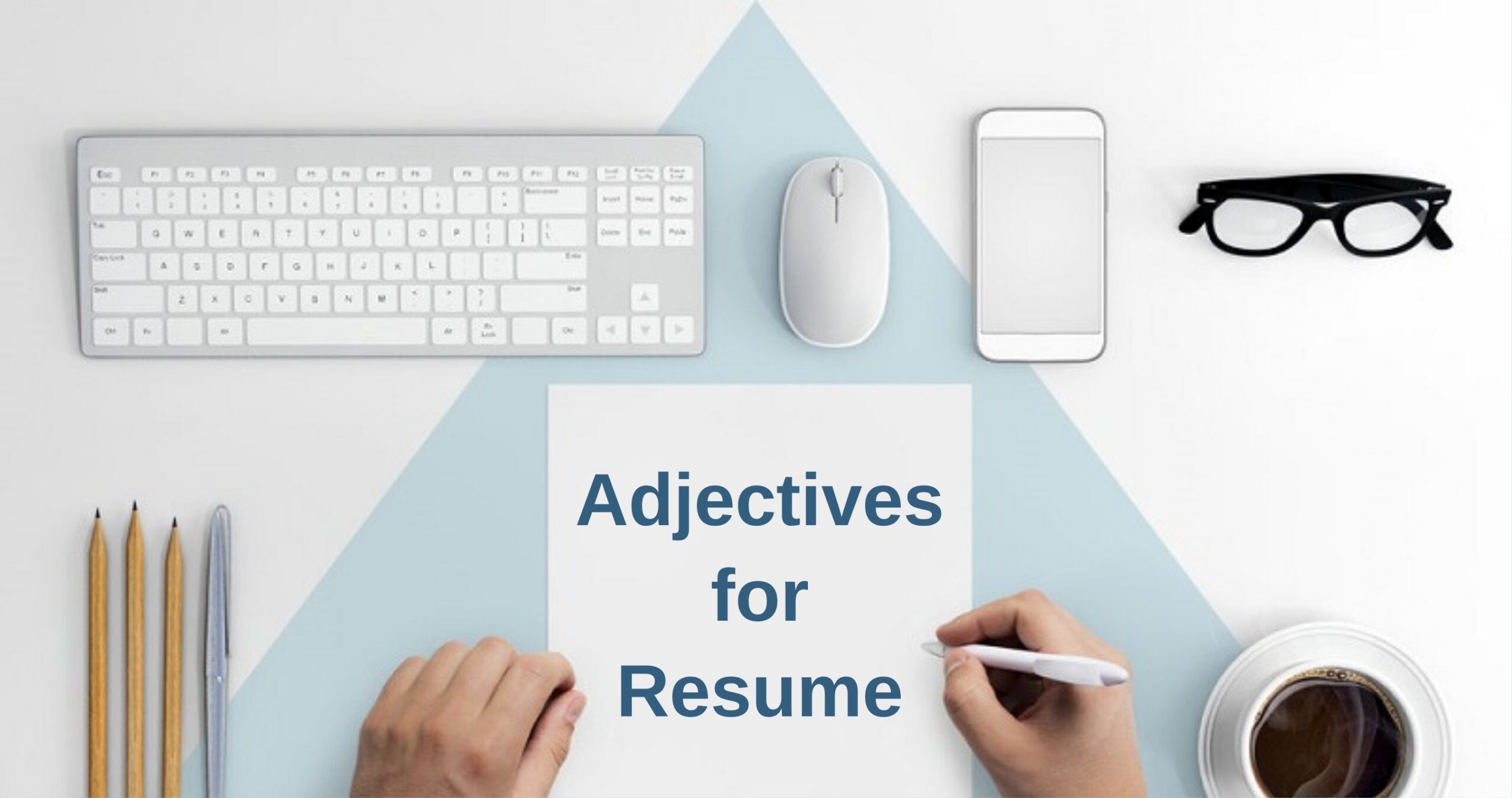 300 Strong Adjectives To Add To Your Resume with Examples CakeResume