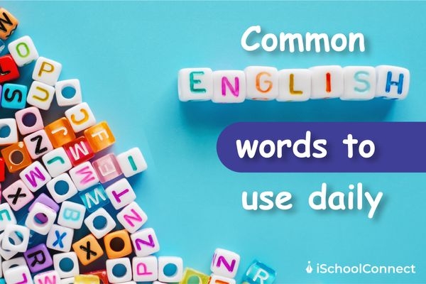 50 Daily Use English Words With Meanings ISchoolConnect