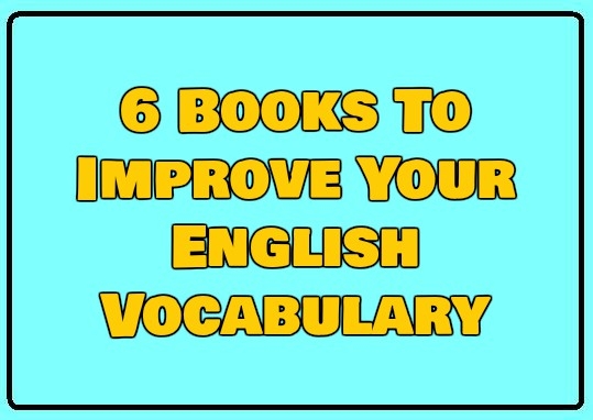 6 Books To Improve Your English Vocabulary