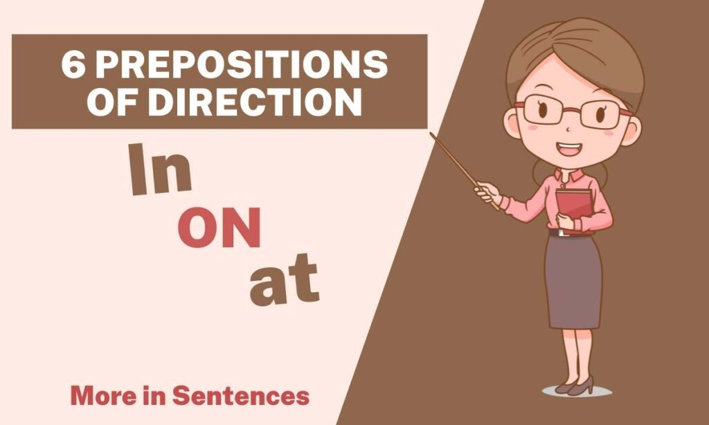 6 Prepositions Of Direction Using In On At And More In Sentences 