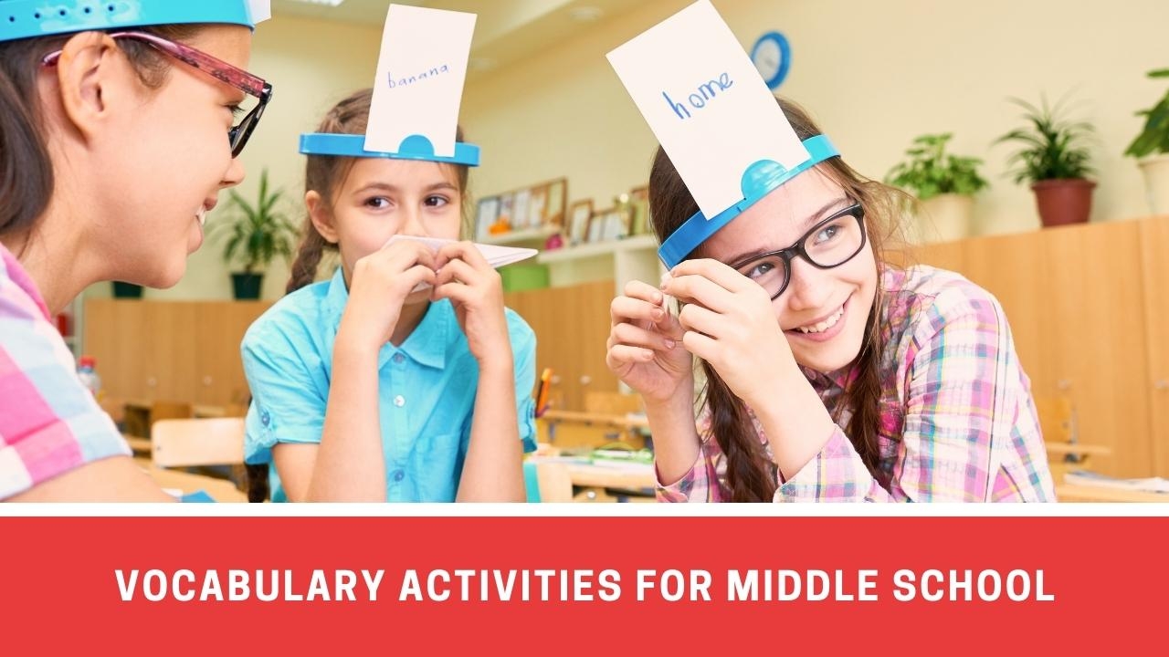 8 Effective Vocabulary Building Activities For Middle Schoolers 