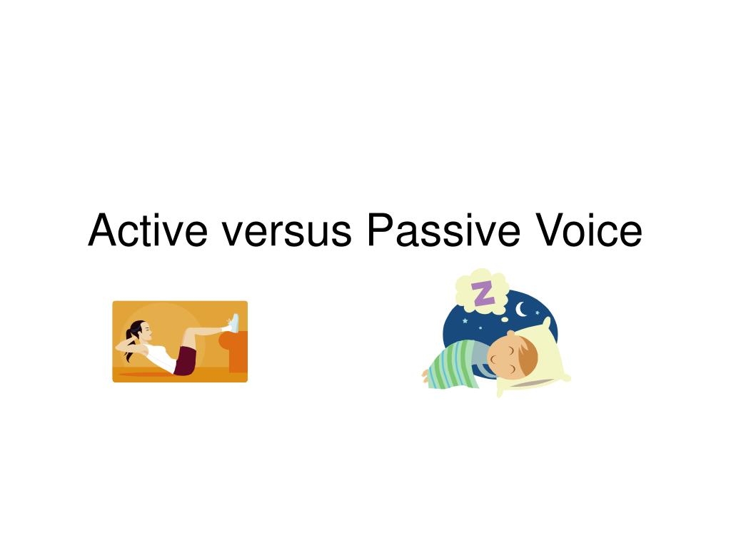  Active Voice Versus Passive Voice Active Vs Passive Voice For 