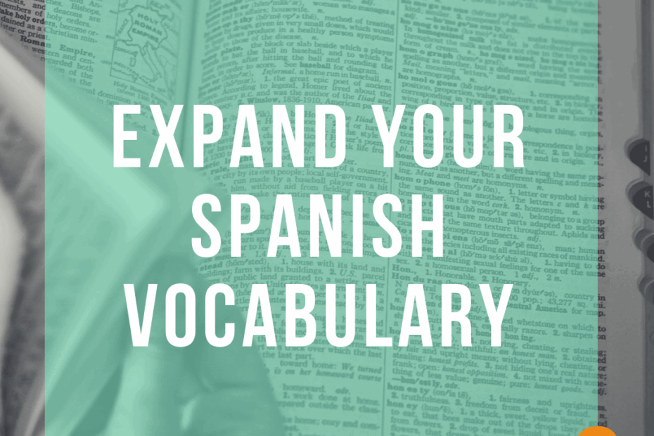 Advanced Vocabulary Expand Your Spanish Vocabulary Crisol