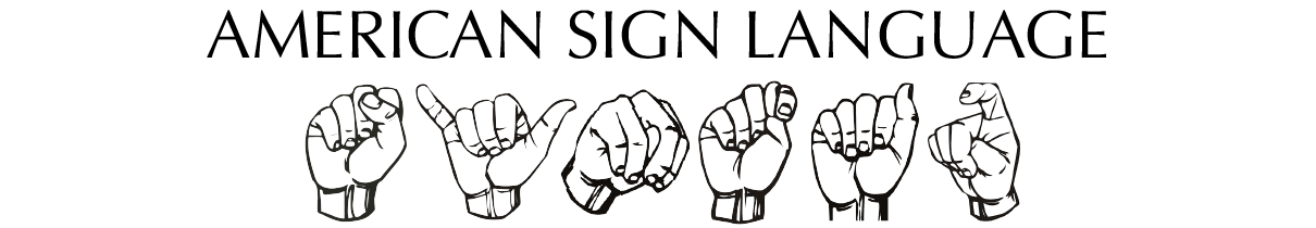 American Sign Language Syntax Start ASL