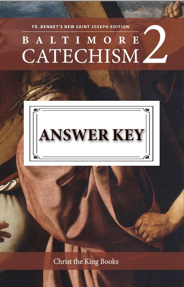Baltimore Catechism 2 EXERCISES ANSWER KEY Christ The King Books