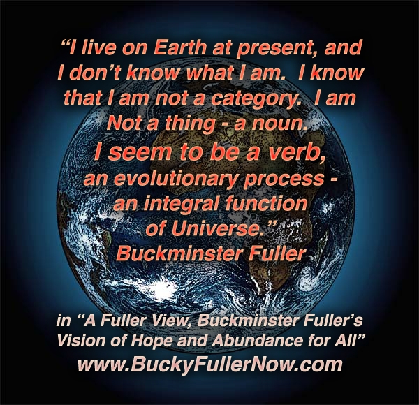 Buckminster Fuller A Verb Who Supported All Life On Spaceship Earth 