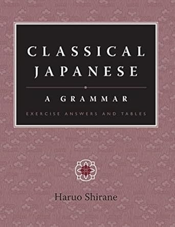 Classical Japanese A Grammar Exercise Answers And Tables Buy Online 