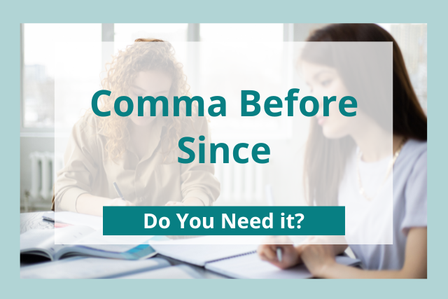 Comma Before quot Since quot Do You Need It 