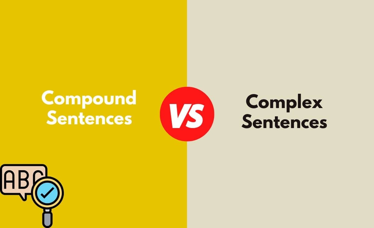 Compound Sentences Vs Complex Sentences What 39 s The Difference With 
