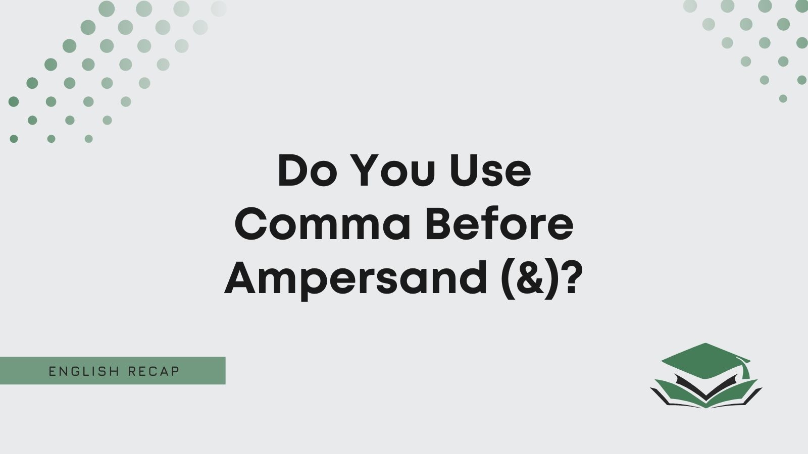 Do You Use Comma Before Ampersand English Recap