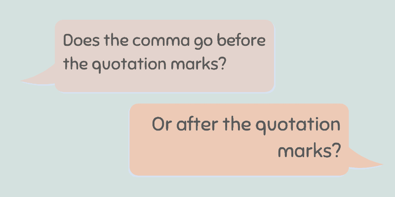 Does The Comma Go Before Or After Quotation Marks 