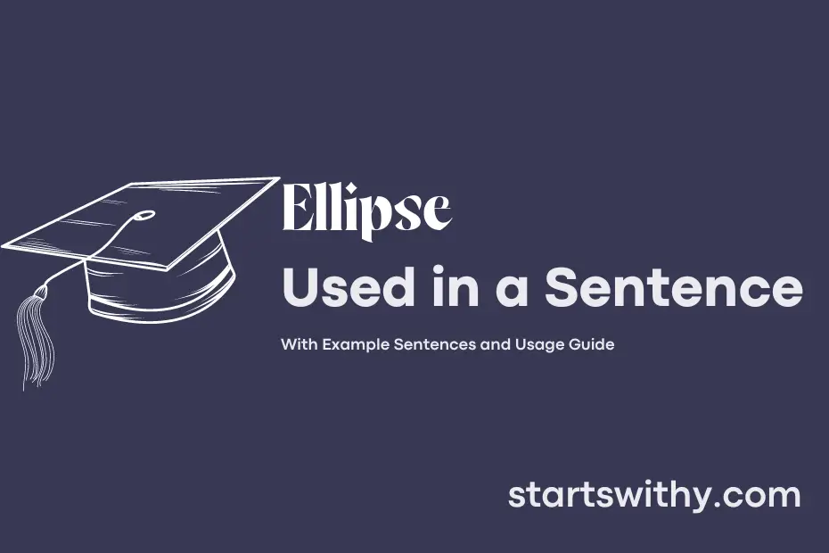 ELLIPSE In A Sentence Examples 21 Ways To Use Ellipse