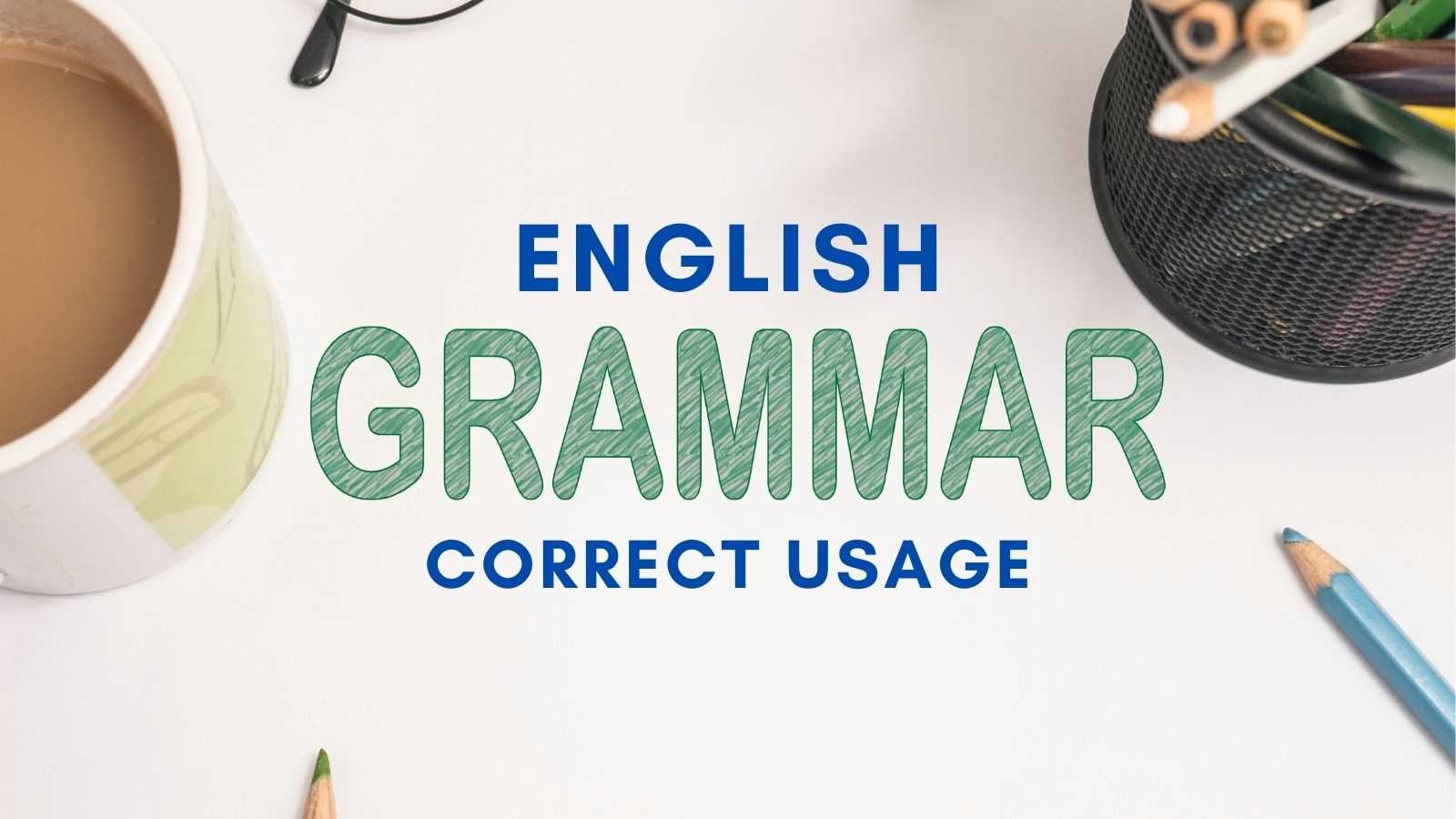 English Grammar And Correct Usage Sample Tests