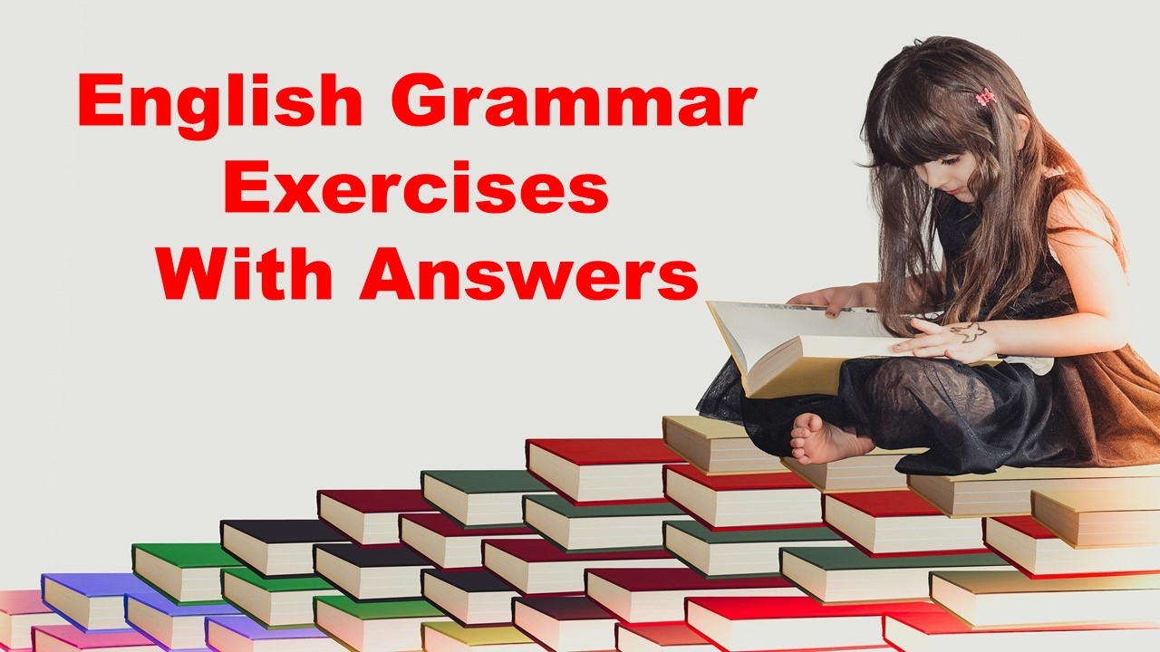 English Grammar Exercises With Answers Articles With Answers