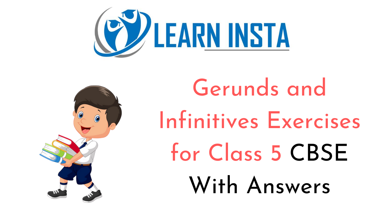 Gerunds And Infinitives Exercises For Class 5 CBSE With Answers