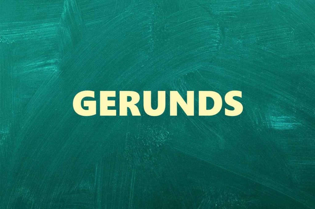 Gerunds Meaning Explanation And Examples My English Coursebook Guide