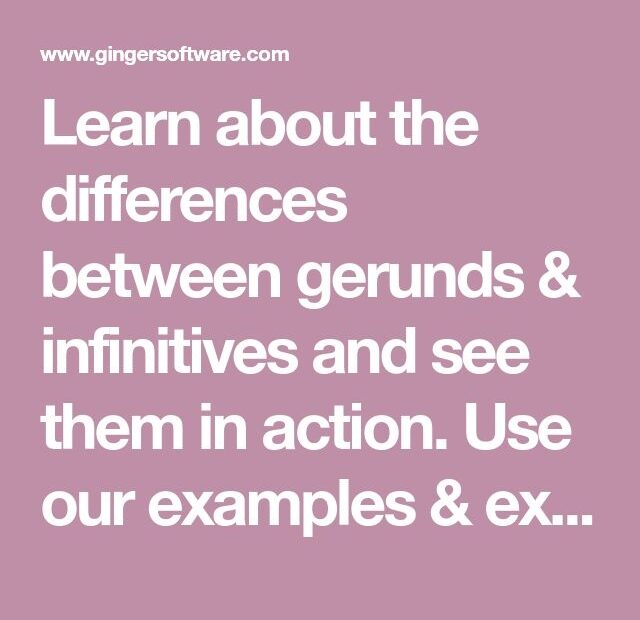 Gerunds Vs Infinitives Understanding The Differences