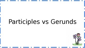 Gerunds Vs Participles Powerpoint By Meg Brosneck TpT
