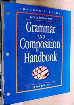Grammar And Composition Handbook Grade 6 Teachers Guide Glencoe 