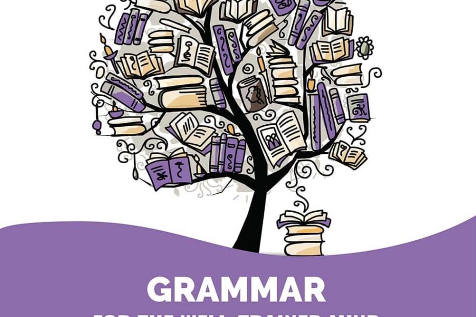 Grammar For The Well Trained Mind Student Workbook 1 Well Trained Mind