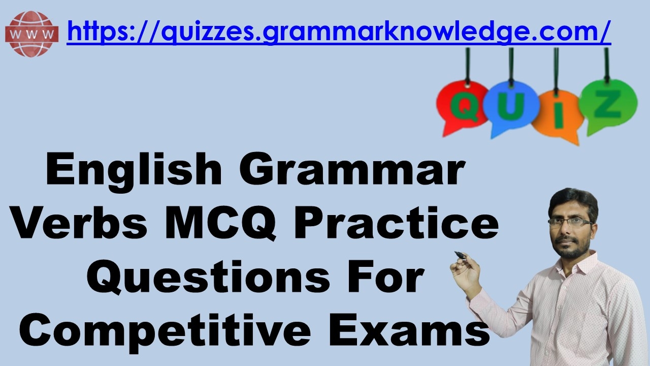 Grammar Quiz Online English Grammar Verbs MCQ Practice Questions For 