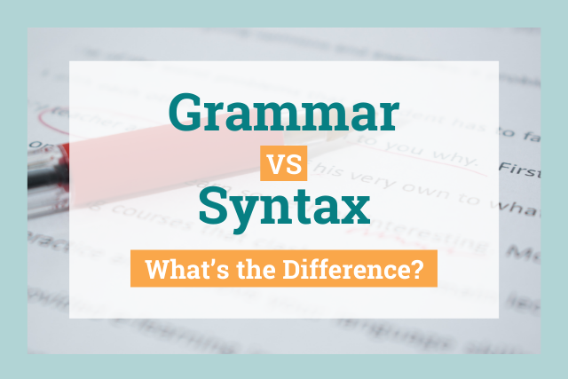 Grammar Vs Syntax What 39 s The Difference 52 OFF