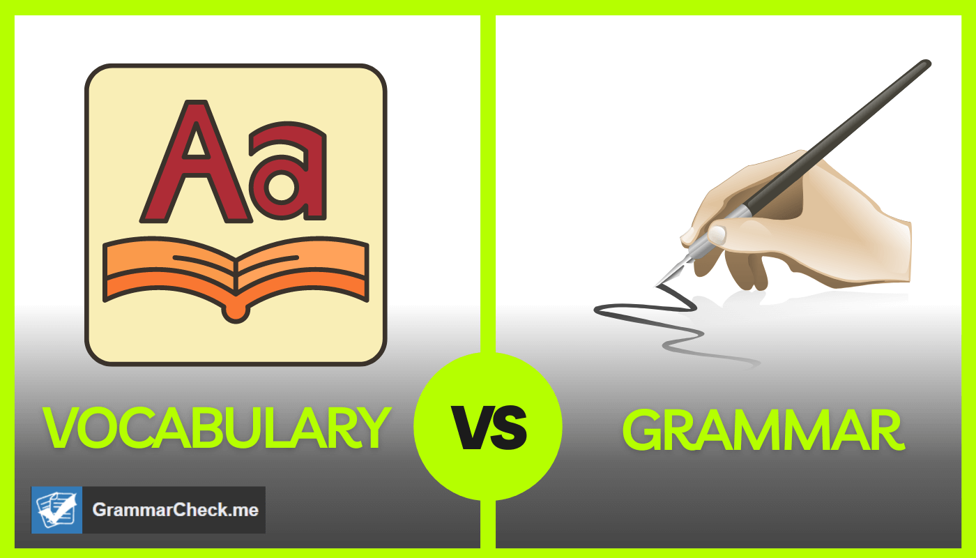 Grammar Vs Vocabulary Differences Examples And More