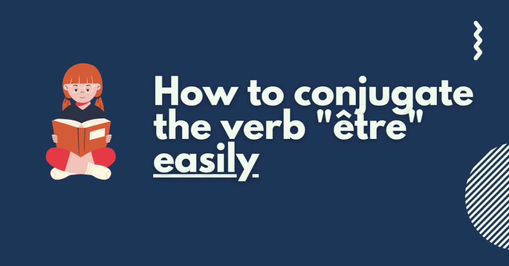 How To Conjugate The Verb quot tre quot Easily In French Ecole 601