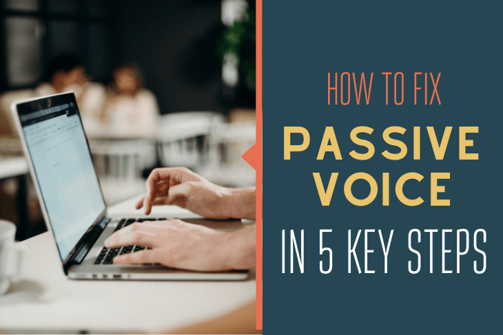 How To Fix Passive Voice In 5 Simple Steps