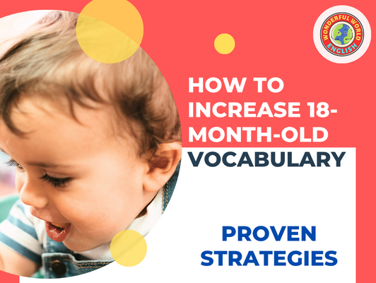 How To Increase 18 Month Old Vocabulary Proven Strategies Wonderful 