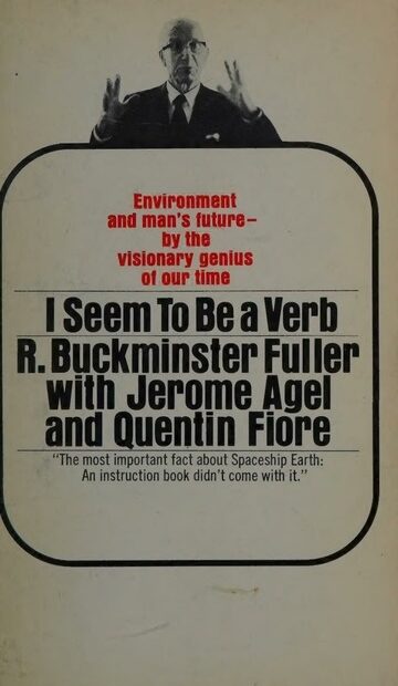 I Seem To Be A Verb Buckminster Fuller Free Download Borrow And
