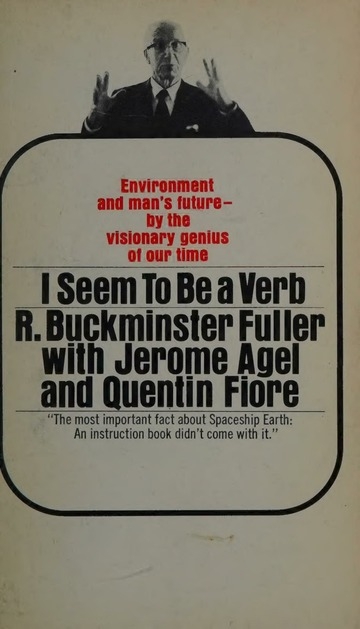 I Seem To Be A Verb Buckminster Fuller Free Download Borrow And 