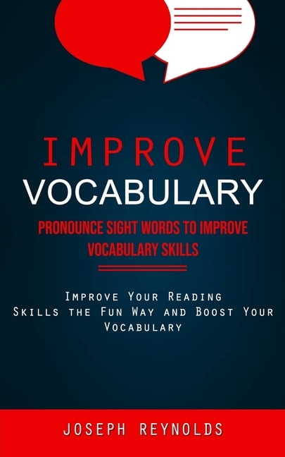 Improve Vocabulary Pronounce Sight Words To Improve Vocabulary Skills 
