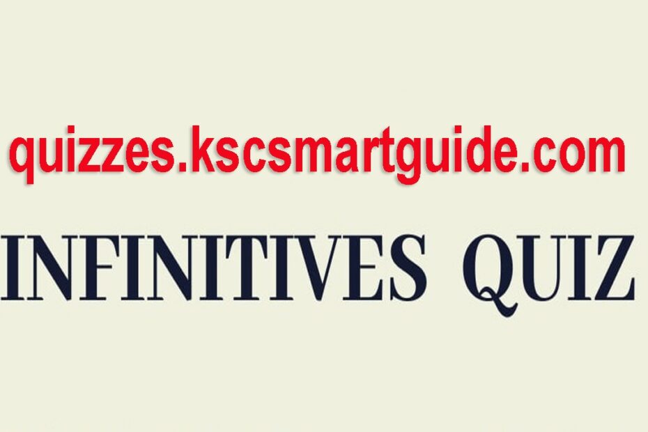 Infinitives Quiz English Quiz Questions And Answers Quizzes
