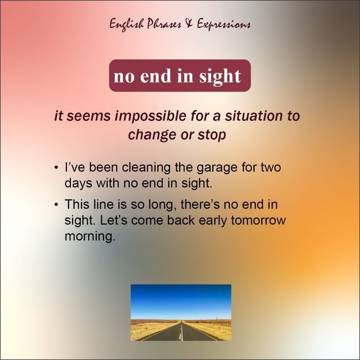 No End In Sight English Sentences English Idioms English Phrases 