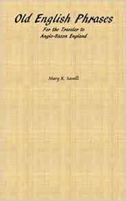 Old English Phrases For The Traveler To Anglo Saxon England Savelli 