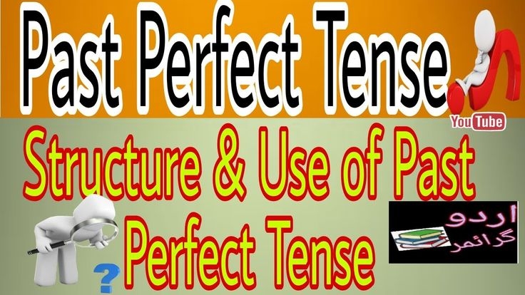 Past Perfect Tense Structure Of Past Perfect Tense Use Of Past Perfect