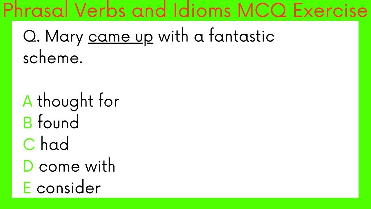 Phrasal Verbs And Idioms 1 MCQ Exercise English Test Idioms 