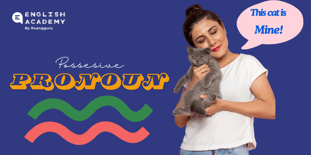 Possessive Pronoun Definisi Jenis Jenis Contoh Kalimat
