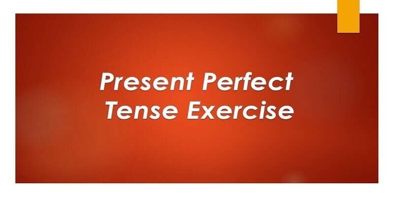 Present Perfect Tense Exercise With Answer In English PDF 