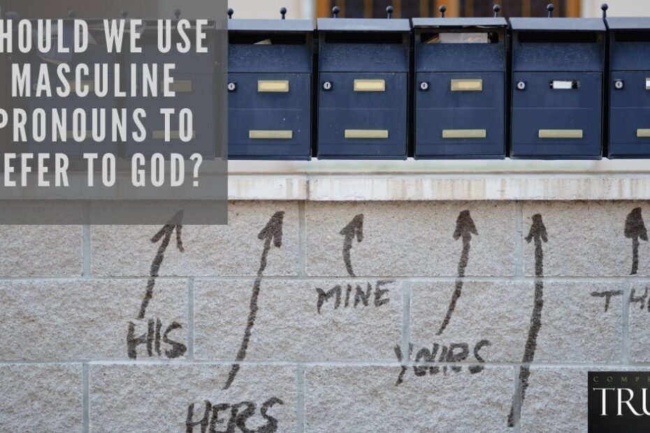 Should We Use Masculine Pronouns To Refer To God