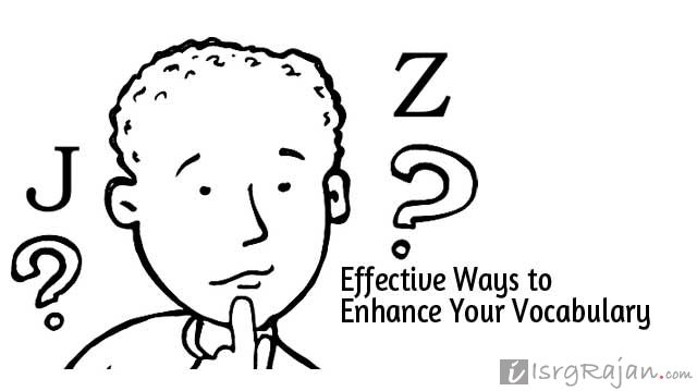 Simple And Effective Ways To Enhance Your Vocabulary