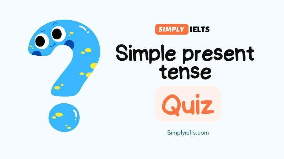 Simple Present Tense Exercise With Answers Simply IELTS