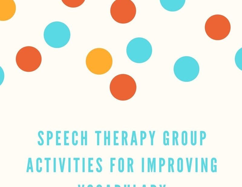 Speech Therapy Group Activities For Improving Vocabulary Speech And
