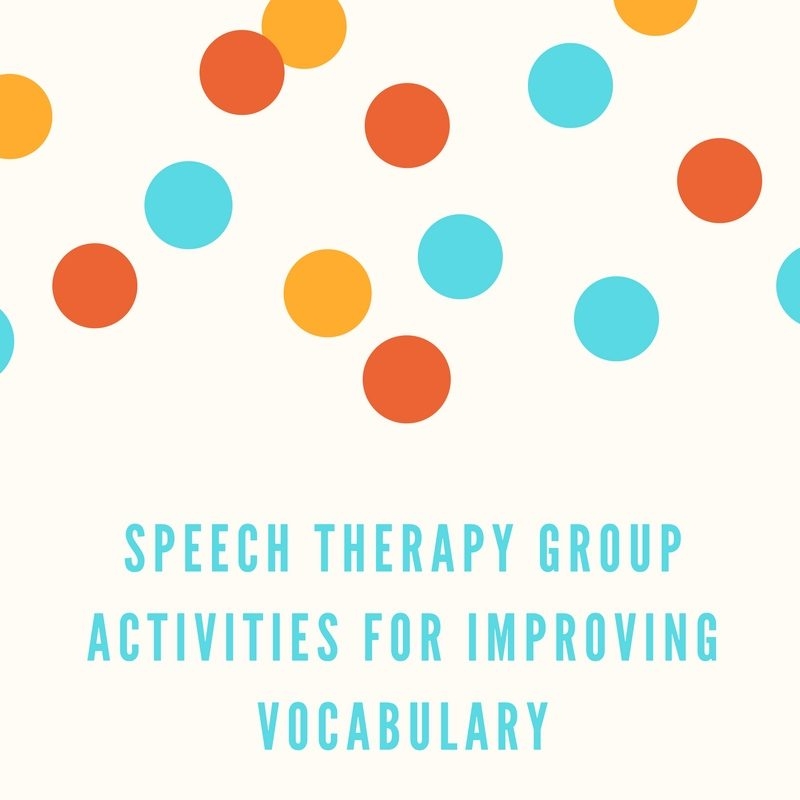 Speech Therapy Group Activities For Improving Vocabulary Speech And 