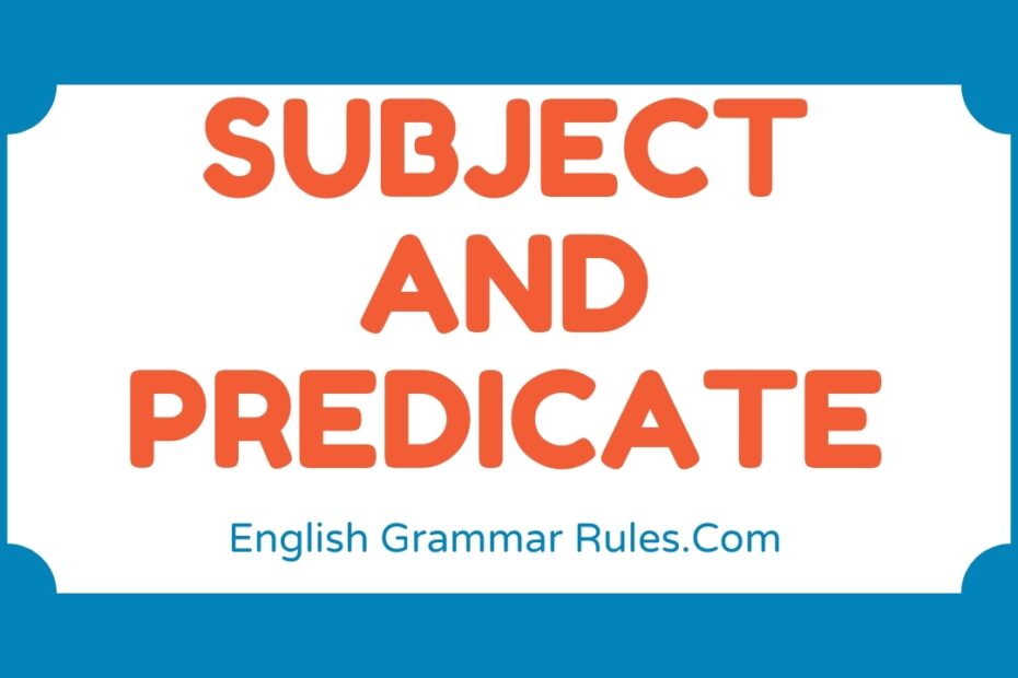 Subject And Predicate Meaning Definition Types And Examples